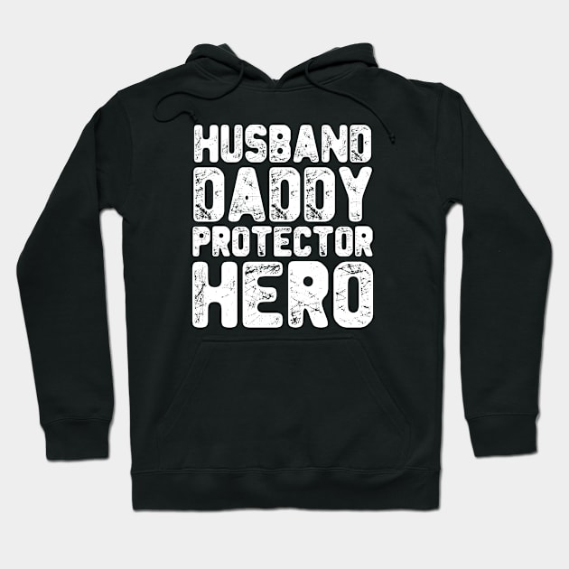 Husband Daddy Protector Hero T-Shirt Father's Day Hoodie by Shaniya Abernathy